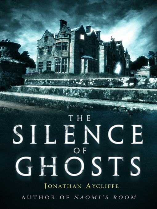Title details for The Silence of Ghosts by Jonathan Aycliffe - Available